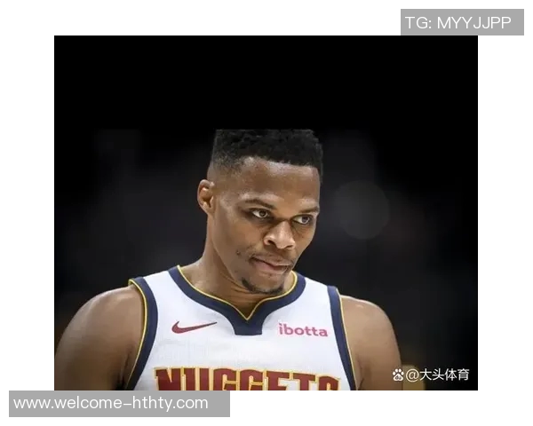 威少状态回暖过去四场表现惊艳场均225分7助攻三分球命中率飙升